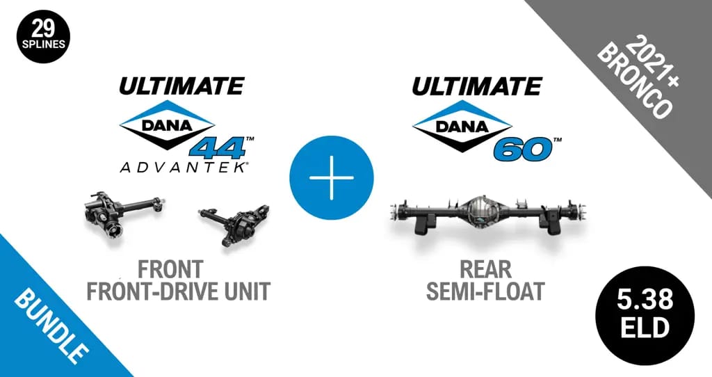 Bronco 5.38 Gear Ratio Bundle: Ultimate Dana 44™ AdvanTEK® Front Drive Unit ELD - 29 Spline (UD44FBRO538ELD29) + Semi-Float Ultimate Dana 60™ Rear ELD (SF-L60BR538E-69) - NON-RETURNABLE